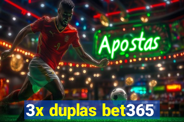 3x duplas bet365